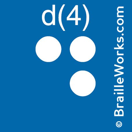 Image showing the Braille character for the letter D and the number 4. Created and owned by Braille Works