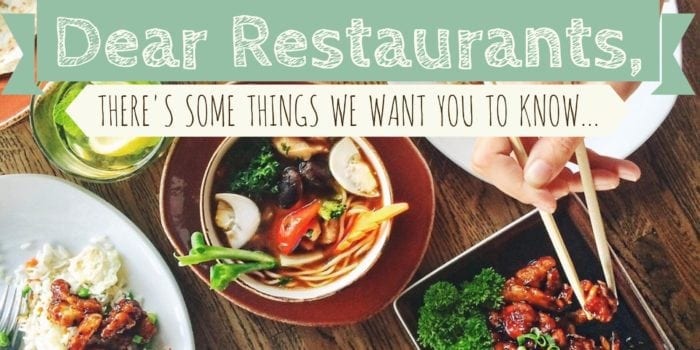 The words: Dear Restaurants, there's some things we want you to know... Appear over top a table of food.