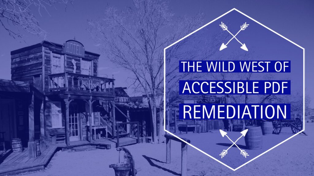Wild west of Accessible PDF Remediation displayed over a wild west background scene